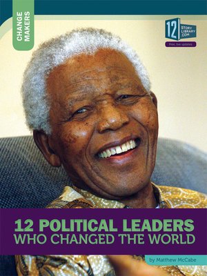 cover image of 12 Political Leaders Who Changed the World